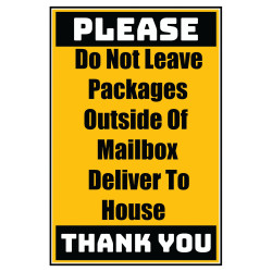 Delivery Sign - Do Not Leave Packages Outside Of Mailbox Deliver To House, Aluminum Sign, 0.04 Thickness