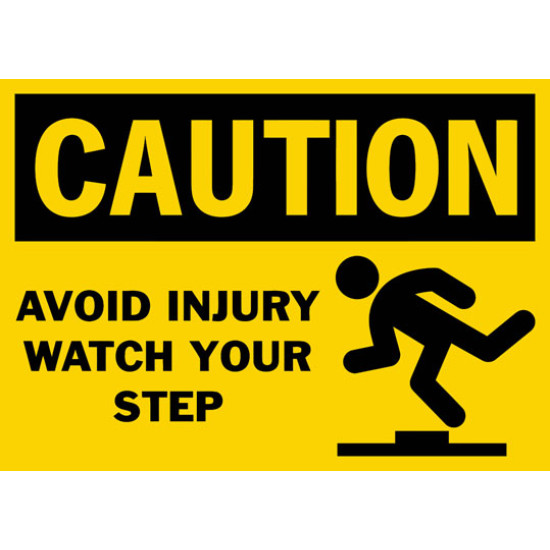 Caution Avoid Injury Watch Your Step Safety Sign