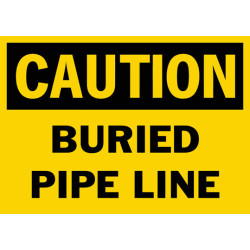 Caution Buried Pipe Line Safety Sign Caution Buried Pipe Line Safety Sign