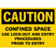 Caution Confined Space Use Lock-Out And Entry Procedures Prior To Entry Safety Sign
