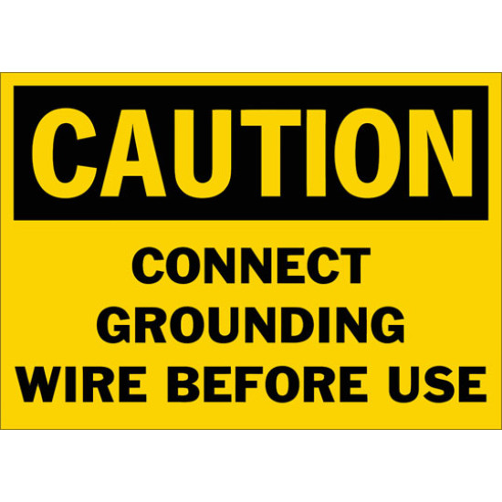 Caution Connect Grounding Wire Before Use Safety Sign