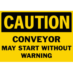 Caution Conveyor May Start Without Warning Safety Sign