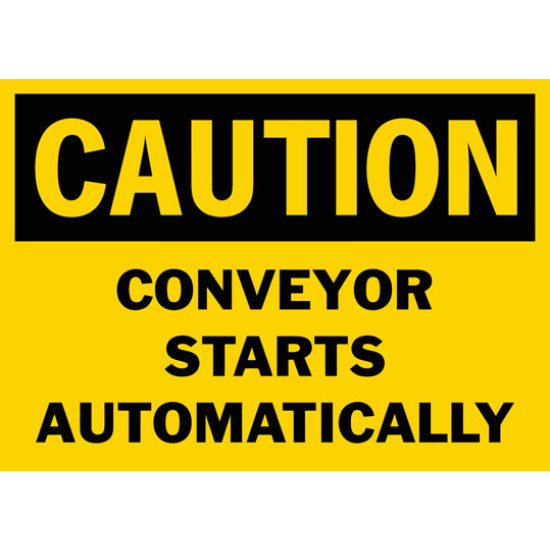 Caution Conveyor Starts Automatically Safety Sign