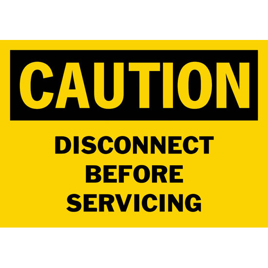 Caution Disconnect Before Servicing Safety Sign