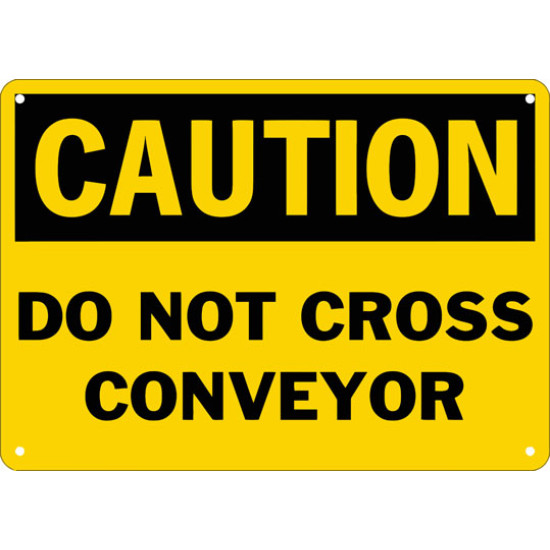 Caution Do Not Cross Conveyor Safety Sign