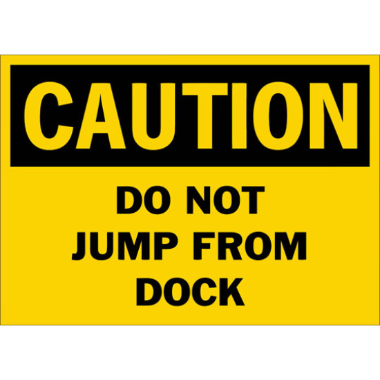 Caution Do Not Jump From Dock Safety Sign