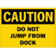 Caution Do Not Jump From Dock Safety Sign