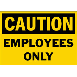 Caution Employees Only Safety Sign Caution Employees Only Safety Sign