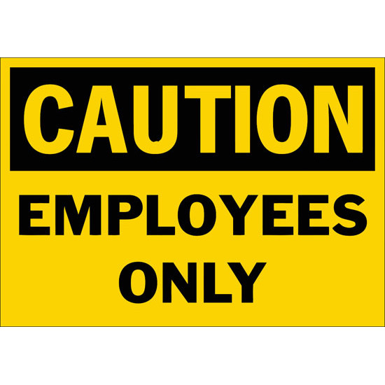 Caution Employees Only Safety Sign