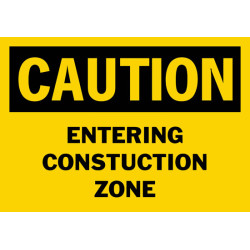 Caution Entering Constuction Zone Safety Sign Caution Entering Constuction Zone Safety Sign