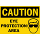 Caution Eye Protection Area Safety Sign