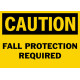 Caution Fall Protection Required Safety Sign