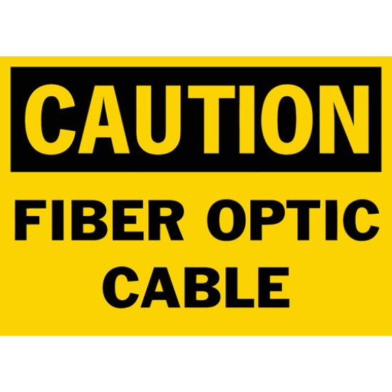 Caution Fiber Optic Cable Safety Sign Caution Fiber Optic Cable Safety Sign