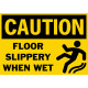 Caution Floor Slippery When Wet Safety Sign