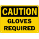 Caution Gloves Required Safety Sign