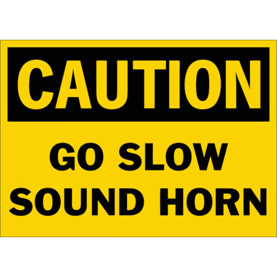 Caution Go Slow Sound Horn Safety Sign