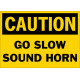 Caution Go Slow Sound Horn Safety Sign