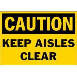 Caution Keep Aisles Clear Safety Sign