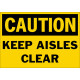 Caution Keep Aisles Clear Safety Sign