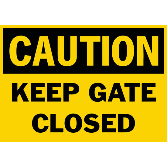 Caution Keep Gate Closed Safety Sign