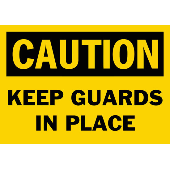 Caution Keep Guards In Place Safety Sign Caution Keep Guards In Place Safety Sign