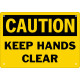 Caution Keep Hands Clear Safety Sign