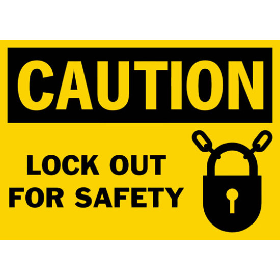 Caution Lock Out For Safety Safety Sign