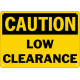 Caution Low Clearance Safety Sign