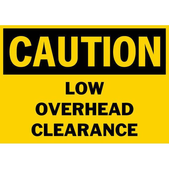 Caution Low Overhead Clearance Safety Sign