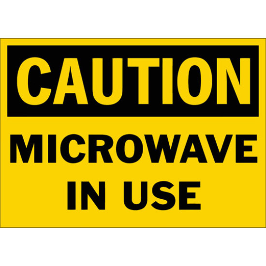 Caution Microwave In Use Safety Sign