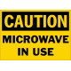 Caution Microwave In Use Safety Sign