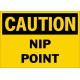 Caution Nip Point Safety Sign