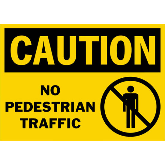 Caution No Pedestrian Traffic Safety Sign