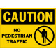 Caution No Pedestrian Traffic Safety Sign