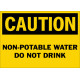 Caution Non-Potable Water Do Not Drink Safety Sign