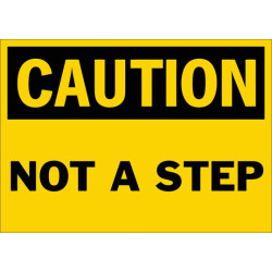 Caution Not A Step Safety Sign Caution Not A Step Safety Sign