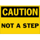 Caution Not A Step Safety Sign