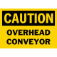 Caution Overhead Conveyor Safety Sign