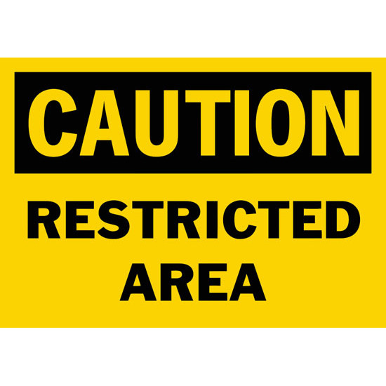 Caution Restricted Area Safety Sign