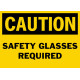 Caution Safety Glasses Required Safety Sign