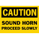 Caution Sound Horn Proceed Slowly Safety Sign