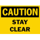 Caution Stay Clear Safety Sign