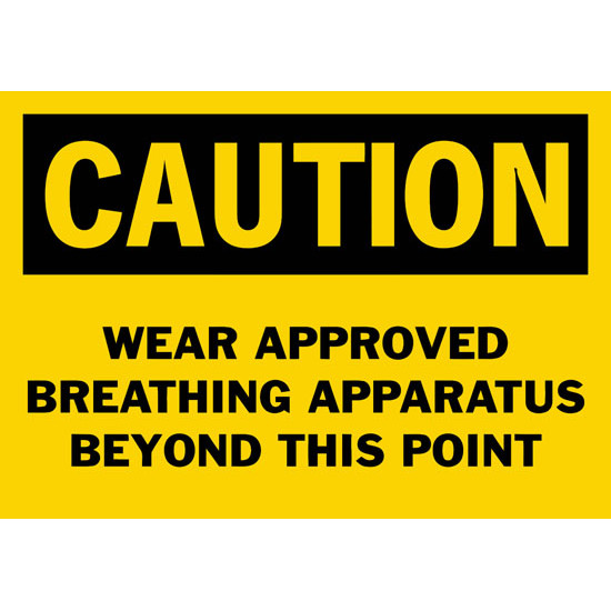 Caution Wear Approved Breathing Apparatus Beyond This Point Safety Sign
