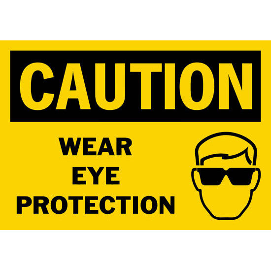 Caution Wear Eye Protection Safety Sign