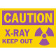 Caution X-Ray Keep Out Safety Sign