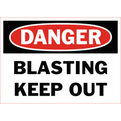 Danger Blasting Keep Out Safety Sign