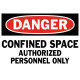 Danger Confined Space Authorized Personnel Only Safety Sign