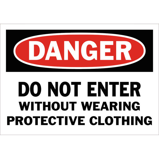 Danger Do Not Enter Without Wearing Protective Clothing Safety Sign