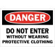 Danger Do Not Enter Without Wearing Protective Clothing Safety Sign