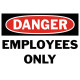 Danger Employees Only Safety Sign